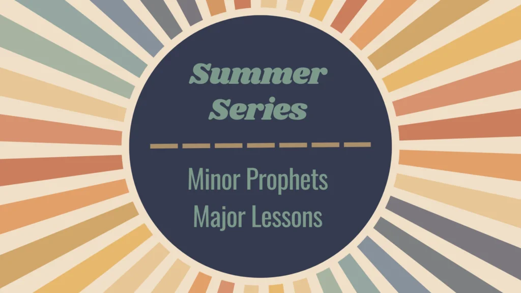 Minor Prophets, Major Lessons: Malachi 3:13-4:6