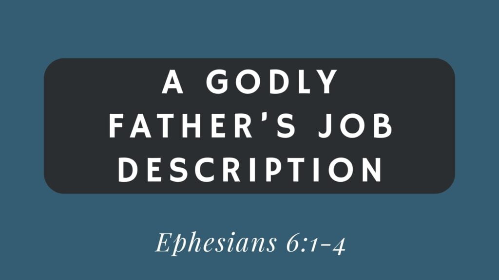 A Godly Father's Job Description