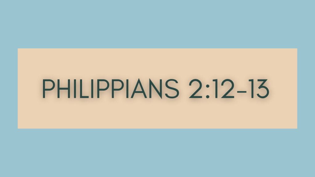 Philippians 2:12-13