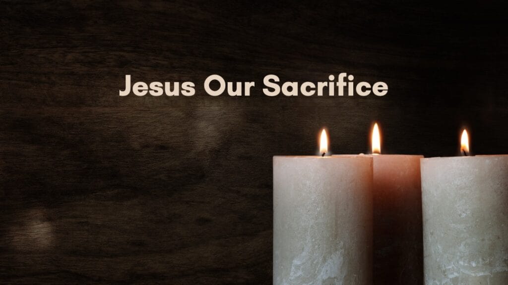 Jesus Our Sacrifice Graphic