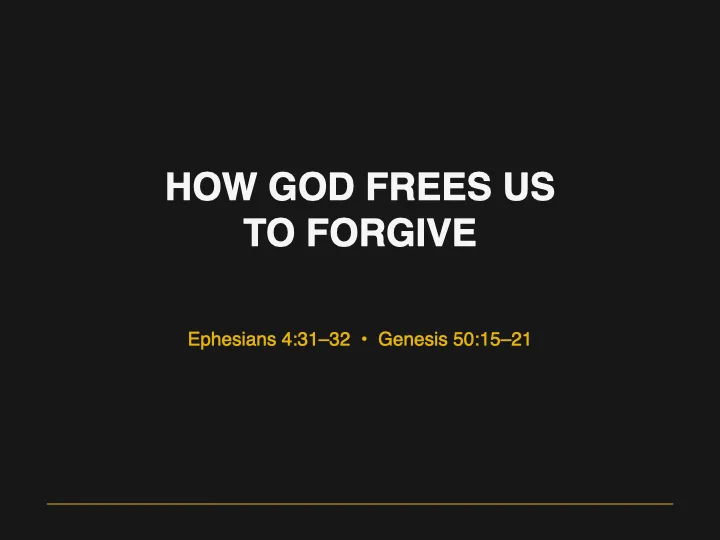 How God Frees Us To Forgive
